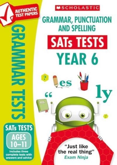 Grammar, Punctuation and Spelling Test - Year 6 - National Test Papers - Graham Fletcher - Bøker - Scholastic - 9781407182971 - 6. desember 2018