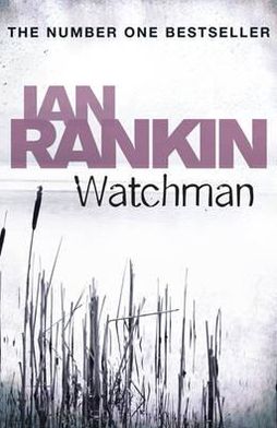 Cover for Ian Rankin · Watchman: From the iconic #1 bestselling author of A SONG FOR THE DARK TIMES (Paperback Book) (2010)