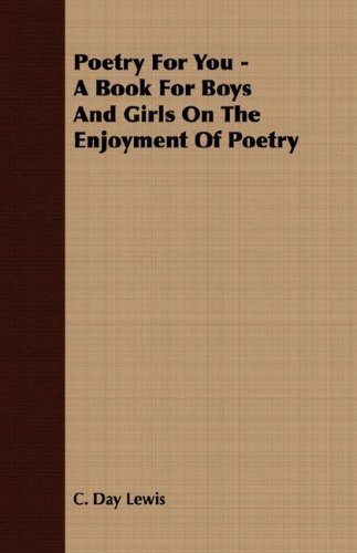 Cover for C. Day Lewis · Poetry for You - a Book for Boys and Girls on the Enjoyment of Poetry (Paperback Bog) (2008)