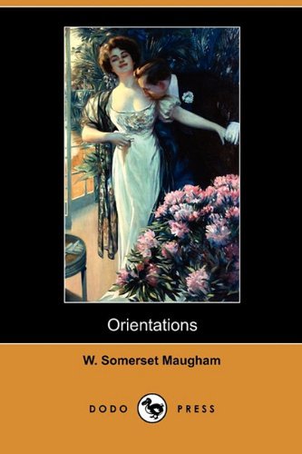 Cover for W. Somerset Maugham · Orientations (Dodo Press) (Paperback Book) (2010)