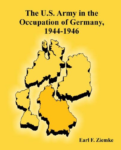 Cover for Earl F Ziemke · The U.S. Army in the Occupation of Germany, 1944-1946 (Paperback Book) (2005)