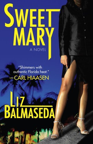 Cover for Liz Balmaseda · Sweet Mary: a Novel (Pocketbok) [Reprint edition] (2010)