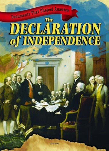 Cover for John Shea · The Declaration of Independence (Documents That Shaped America) (Hardcover Book) (2013)