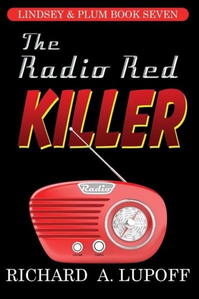 Cover for Richard A. Lupoff · The Radio Red Killer: the Lindsey &amp; Plum Detective Series, Book Seven (Paperback Book) (2024)