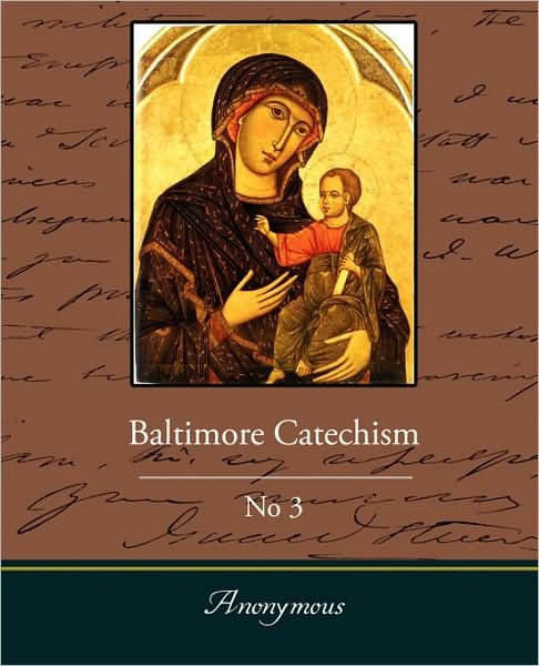 Cover for Anonymous · Baltimore Catechism No3 (Paperback Book) [Abridged Edition Annotated edition] (2008)