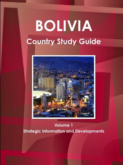 Cover for Aa Ibp USA · Bolivia Country Study Guide Volume 1 Strategic Information and Developments (Paperback Bog) (2017)
