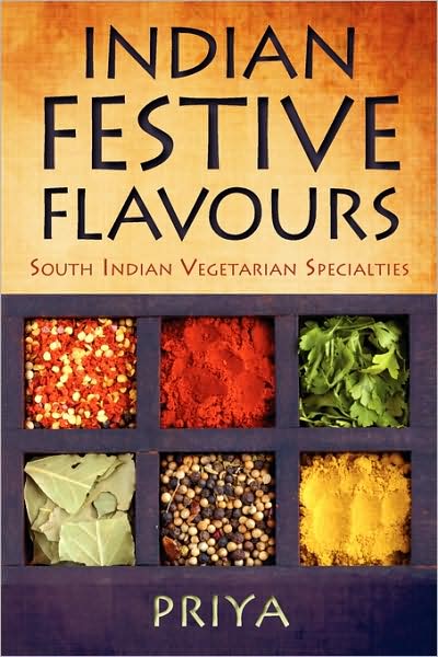 Cover for Priya · Indian Festive Flavours: South Indian Vegetarian Specialties (Paperback Book) (2009)