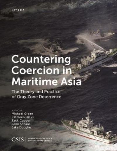 Cover for Michael Green · Countering Coercion in Maritime Asia: The Theory and Practice of Gray Zone Deterrence - CSIS Reports (Taschenbuch) (2017)