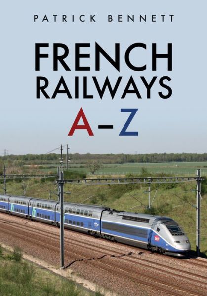 Cover for Patrick Bennett · French Railways: A-Z (Paperback Book) (2020)