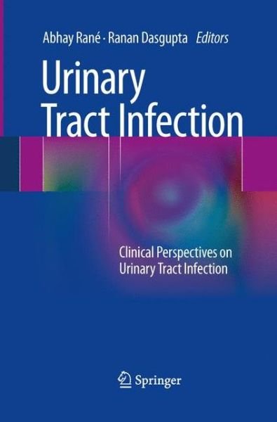 Cover for Abhay Rane · Urinary Tract Infection: Clinical Perspectives on Urinary Tract Infection (Taschenbuch) [Softcover reprint of the original 1st ed. 2013 edition] (2015)