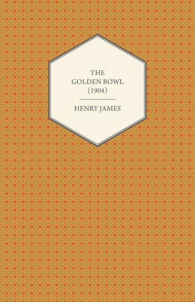 Cover for Henry James · The Golden Bowl (1904) (Paperback Book) (2012)