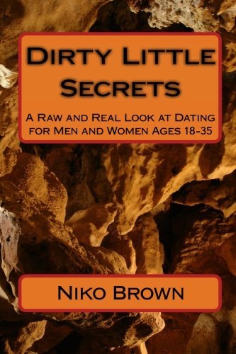 Cover for Niko Brown · Dirty Little Secrets: a Raw and Real Look at Dating for men and Women Ages 18-35 (Pocketbok) (2009)