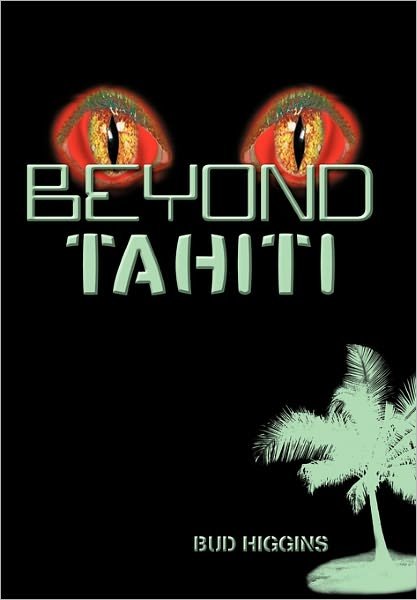 Cover for Bud Higgins · Beyond Tahiti (Paperback Book) (2011)