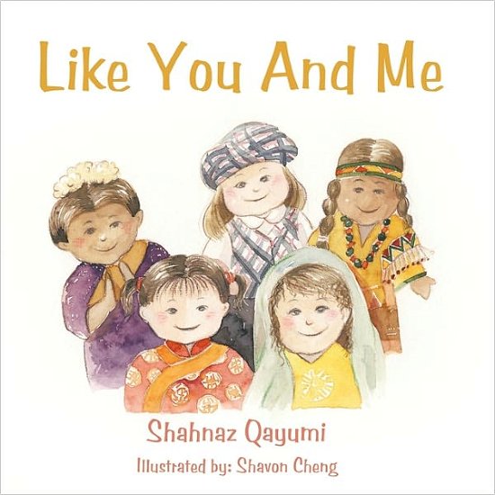 Cover for Shahnaz Qayumi · Like You and Me (Paperback Book) (2011)