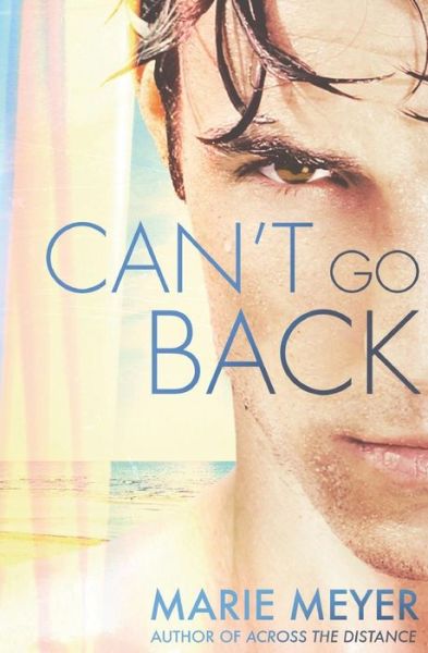 Cover for Marie Meyer · Can't Go Back (Paperback Book) (2015)