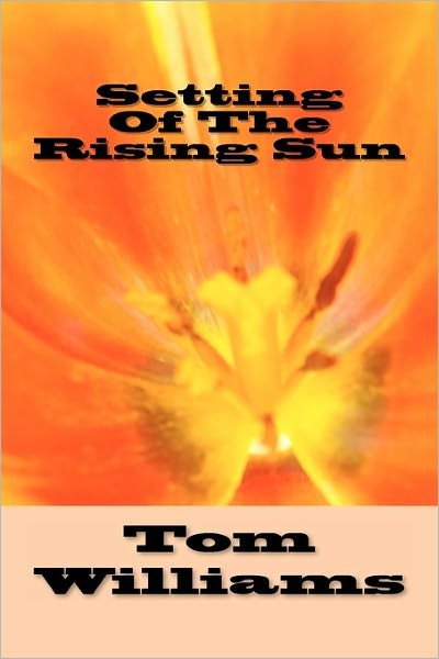 Cover for Tom Williams · Setting of the Rising Sun (Pocketbok) (2011)
