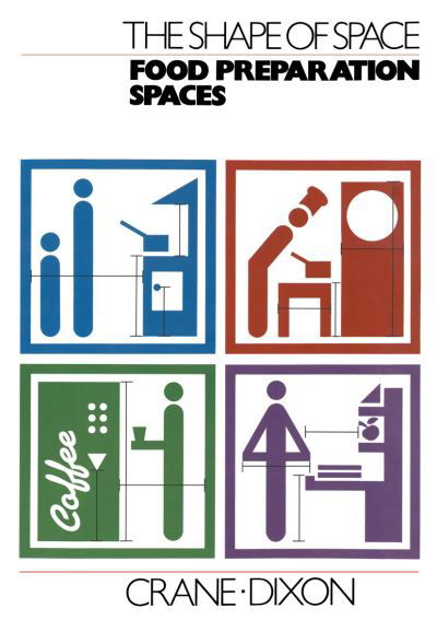 The Shape of Space: Food Preparation Spaces - Crane - Książki - Springer-Verlag New York Inc. - 9781461287971 - 22 sierpnia 2012