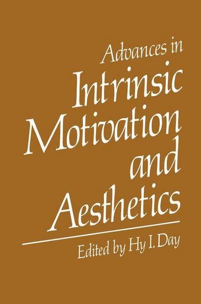 Advances in Intrinsic Motivation and Aesthetics - Hy I Day - Books - Springer-Verlag New York Inc. - 9781461331971 - January 9, 2012