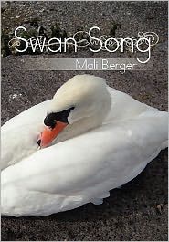 Cover for Mali Berger · Swan Song: the Great Magical Unknowing Elegance (Paperback Book) (2011)