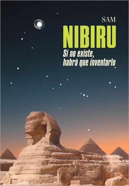 Cover for Sam · Nibiru: Si No Existe, Habra Que Inventarlo (Hardcover Book) [Spanish edition] (2012)