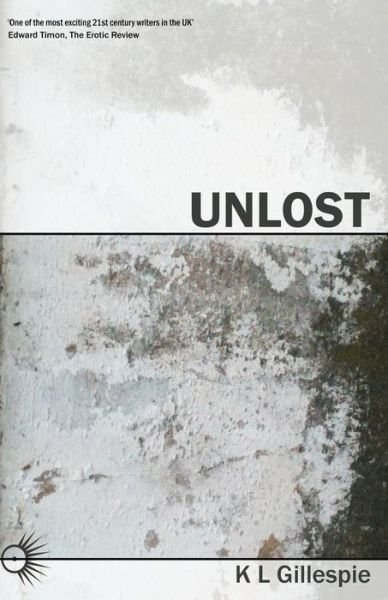 Cover for K L Gillespie · Unlost: Collected Short Stories (Paperback Bog) (2011)