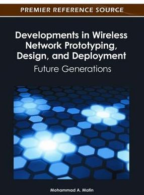 Cover for Mohammad a Matin · Developments in Wireless Network Prototyping, Design, and Deployment: Future Generations (Hardcover Book) (2012)