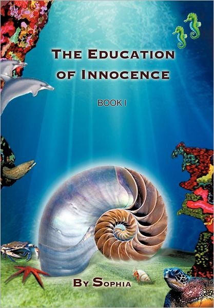 Cover for Sophia · The Education of Innocence: Book I (Hardcover Book) (2012)