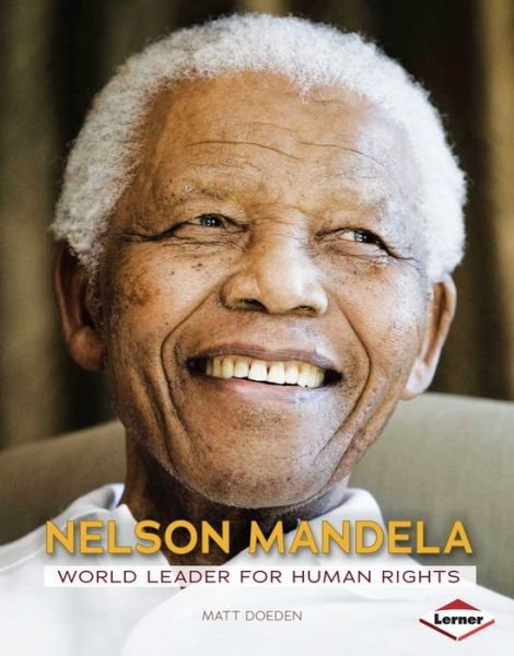 Cover for Matt Doeden · Nelson Mandela: World Leader for Human Rights (Gateway Biographies) (Hardcover Book) (2014)