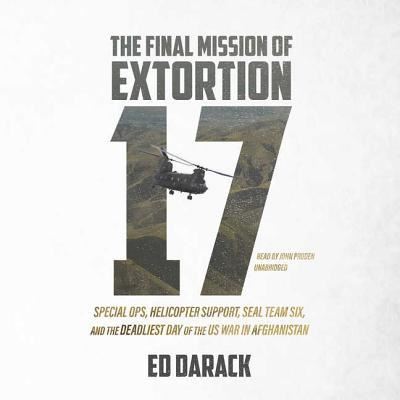 The Final Mission of Extortion 17 Lib/E - Ed Darack - Muzyka - Blackstone Publishing - 9781470858971 - 19 września 2017