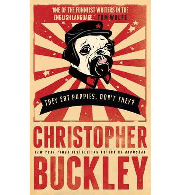 Cover for Christopher Buckley · They Eat Puppies, Don't They? (Paperback Book) (2013)