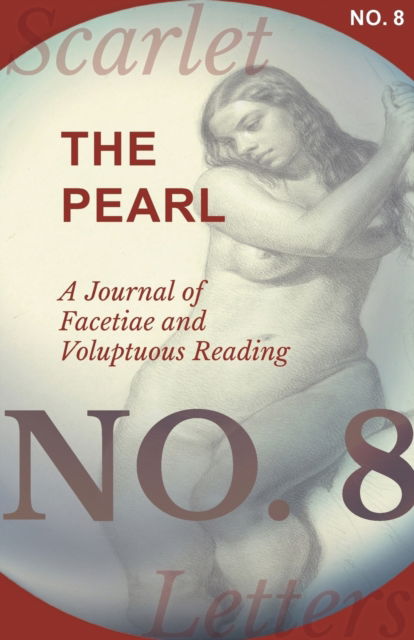 Cover for The Pearl - A Journal of Facetiae and Voluptuous Reading - No. 8 (Paperback Book) (2017)