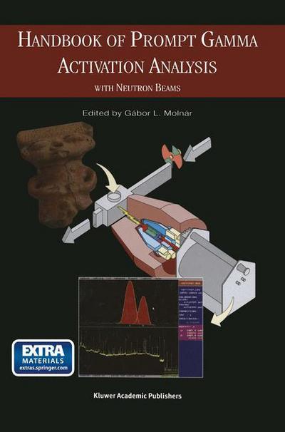 Cover for G Molnar · Handbook of Prompt Gamma Activation Analysis: with Neutron Beams (Pocketbok) [Softcover reprint of the original 1st ed. 2004 edition] (2012)