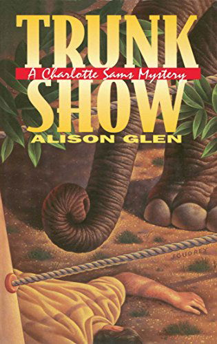 Cover for Alison Glen · Trunk Show: a Charlotte Sams Mystery (Paperback Book) [Reprint edition] (2014)