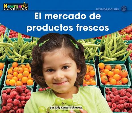 Cover for Newmark Learning · El Mercado de Productos Frescos Leveled Text (Paperback Book) (2019)