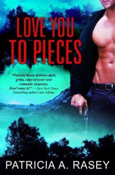 Cover for Patricia a Rasey · Love You to Pieces (Paperback Book) (2012)