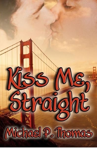 Michael P. Thomas · Kiss Me, Straight (Paperback Book) (2012)