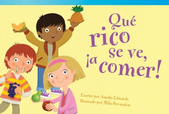 Cover for Amelia Edwards · Que Rico Se Ve, a Comer! = It's Good Enough to Eat! (Read! Explore! Imagine! Fiction Readers: Level 1.8) (Spanish Edition) (Paperback Book) [Spanish edition] (2014)