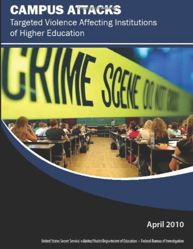 Cover for U.s. Department of Justice · Campus Attacks:  Targeted Violence Affecting Institutions of Higher Education (Taschenbuch) (2012)