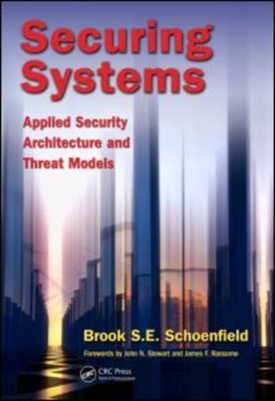 Cover for Brook S. E. Schoenfield · Securing Systems: Applied Security Architecture and Threat Models (Hardcover Book) (2015)