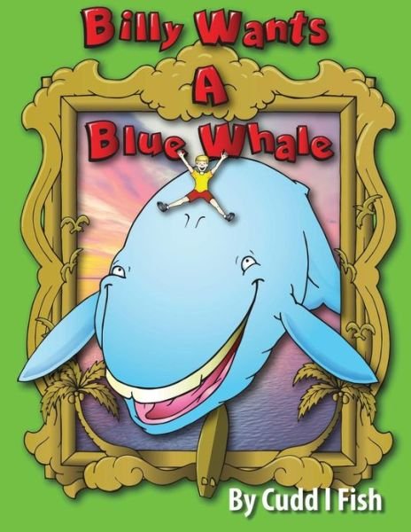 Cover for Cudd L Fish · Billy Wants a Blue Whale (Paperback Bog) (2013)