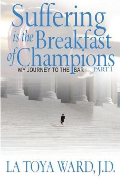 Cover for La Toya Ward · Suffering is the Breakfast of Champions (Paperback Book) (2013)