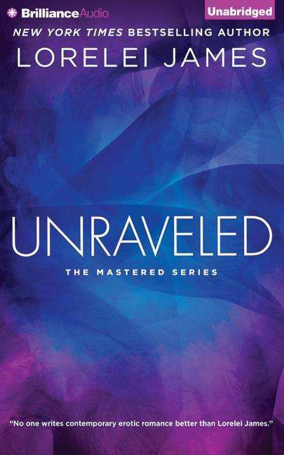 Unraveled - Lorelei James - Muzyka - Brilliance Audio - 9781491552971 - 3 marca 2015