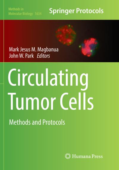 Cover for Circulating Tumor Cells: Methods and Protocols - Methods in Molecular Biology (Paperback Book) [Softcover reprint of the original 1st ed. 2017 edition] (2018)