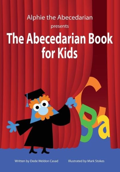 Cover for Dede Weldon Casad Ph D · The Abecedarian Book for Kids (Pocketbok) (2013)