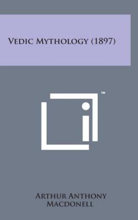 Cover for Arthur Anthony Macdonell · Vedic Mythology (1897) (Hardcover Book) (2014)