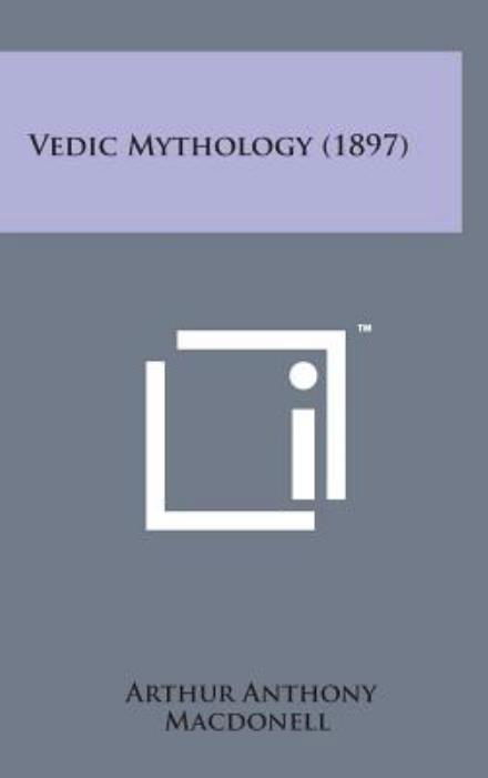 Vedic Mythology (1897) - Arthur Anthony Macdonell - Boeken - Literary Licensing, LLC - 9781498173971 - 7 augustus 2014