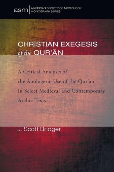 Cover for J Scott Bridger · Christian Exegesis of the Qur'an (Paperback Book) (2015)