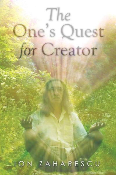 Cover for Ion Zaharescu · The One's Quest for Creator (Pocketbok) (2014)