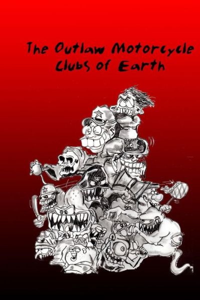 Cover for A W Ellison · The Outlaw Motorcycle Clubs of Earth. (Paperback Book) (2014)