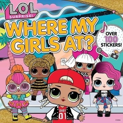 Cover for Mga Entertainment Inc · L.O.L. Surprise!: Where My Girls At? (Pocketbok) (2021)